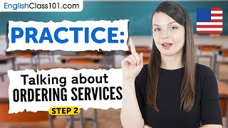 Practice Talking About Ordering Services