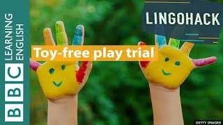 Toy-free play trial - Lingohack