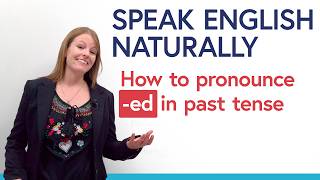 How to Pronounce ‘-ED’ in Past Tense (Beginner Tips)