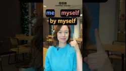 ?  ‘me’, ‘myself’ or ‘by myself’? What’s the difference?