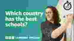 Which country has the best schools? ⏲️ 6 Minute English