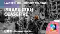 Israel-Iran ceasefire: BBC Learning English from the News