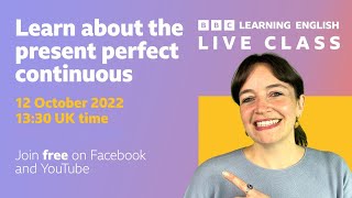 Live English Class: Present perfect continuous