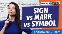 Sign Vs Mark Vs Symbol: What's the Difference in English?