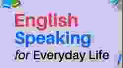 English Speaking for Everyday Life - Listening English Conversation Practice