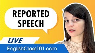 Reported Speech: How to Explain What Someone Else Said in English