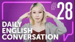 English | Daily Conversations #28