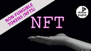 Why are people collecting NFTs? - 6 Minute English