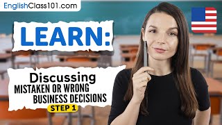 Discussing Mistaken or Wrong Business Decisions