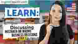 Discussing Mistaken or Wrong Business Decisions