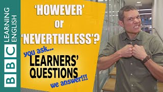 ‘However’ and ‘nevertheless’ - Learners' Questions