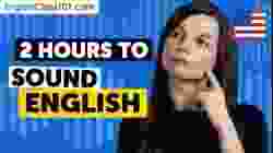 2 Hours to Sound English