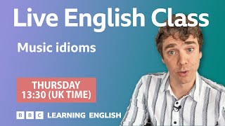 ? Music idioms: Live English Class