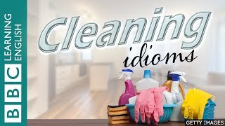 A picture quiz about English idioms: Cleaning
