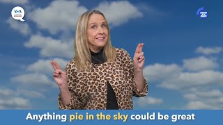 English in a Minute: Pie in the Sky