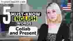 5 Must-Know English Words: Collab and Present