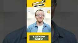 How to Pronounce: Backwards Buildup