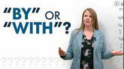 Confusing English Grammar: “BY” or “WITH”?