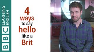 How to say hello like a British English speaker - English In A Minute