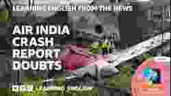 Air India crash report doubts: BBC Learning English from the News