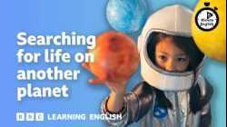 Searching for life on another planet ⏲️ 6 Minute English