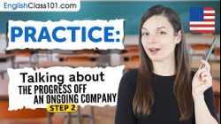 Practice Talking About The Progress of an Ongoing Project