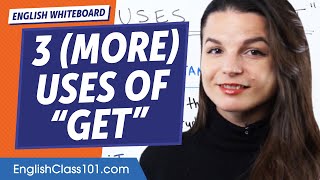 3 (More) Uses of "Get" | Learn English Grammar for Beginners