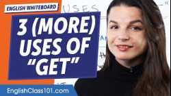 3 (More) Uses of "Get" | Learn English Grammar for Beginners
