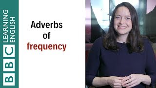 Adverbs of frequency: How to use them and where they go in a sentence - English In A Minute