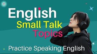 Daily English Small Talk Topics | Practice Speaking English Online | Basic English Conversation