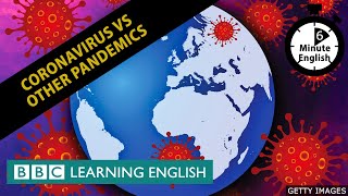 Coronavirus vs other pandemics - 6 Minute English
