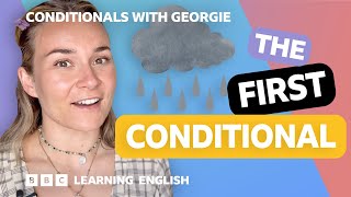 The first conditional - Grammar: Conditionals with Georgie