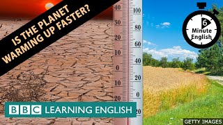 Is the planet warming up faster? - 6 Minute English