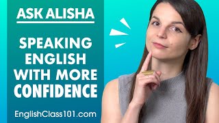 How to be more confident when speaking English?