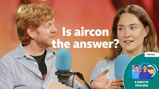 Is aircon the answer to a heating world? ⏲️ 6 Minute English