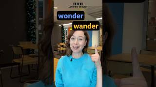 ‘wonder’ or ‘wander’? ? What’s the difference?