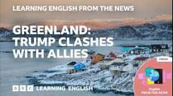 Greenland: Trump clashes with allies: BBC Learning English from the News