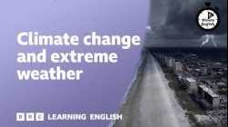 Climate and extreme weather ⏲️ 6 Minute English