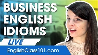 English Idioms, Expressions and Phrases that Anyone in Business Should Know