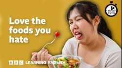 Love the food you hate ⏲️ 6 Minute English