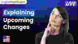 Explaining upcoming changes in English