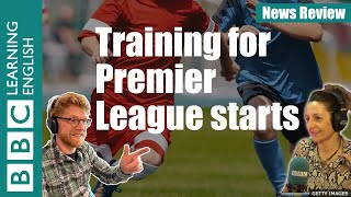 Training for Premier League starts - News Review