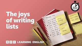 The joys of writing lists ⏲️ 6 Minute English