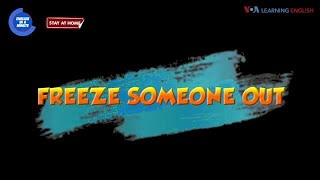 English in a Minute: Freeze someone out