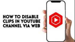 HOW TO DISABLE CLIPS IN YOUTUBE CHANNEL VIA WEB