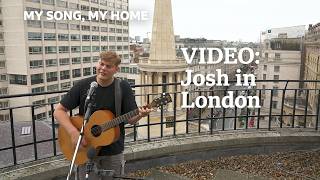 Josh in London ?‍??? My Song, My Home