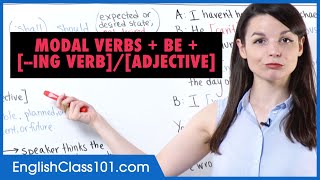 Learn English | Modal Verbs + be + [--ing verb]/[adjective]