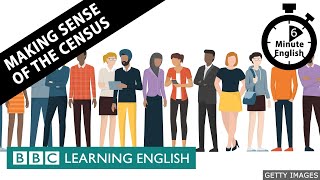 Making sense of the census - 6 Minute English