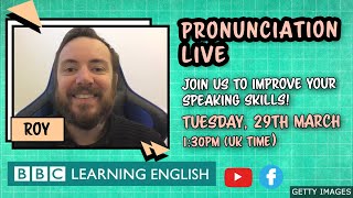 Pronunciation Live - Tuesday 29th March