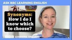 Synonyms: How do I know which to choose? Ask BBC Learning English